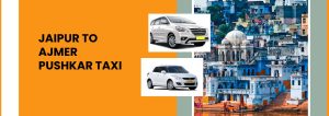 Jaipur to Ajmer Pushkar Taxi