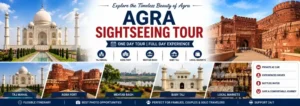 Agra Sightseeing Tour banner featuring Taj Mahal, Agra Fort, Mehtab Bagh, and Baby Taj