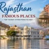 Rajasthan famous places including forts, palaces, desert and Udaipur